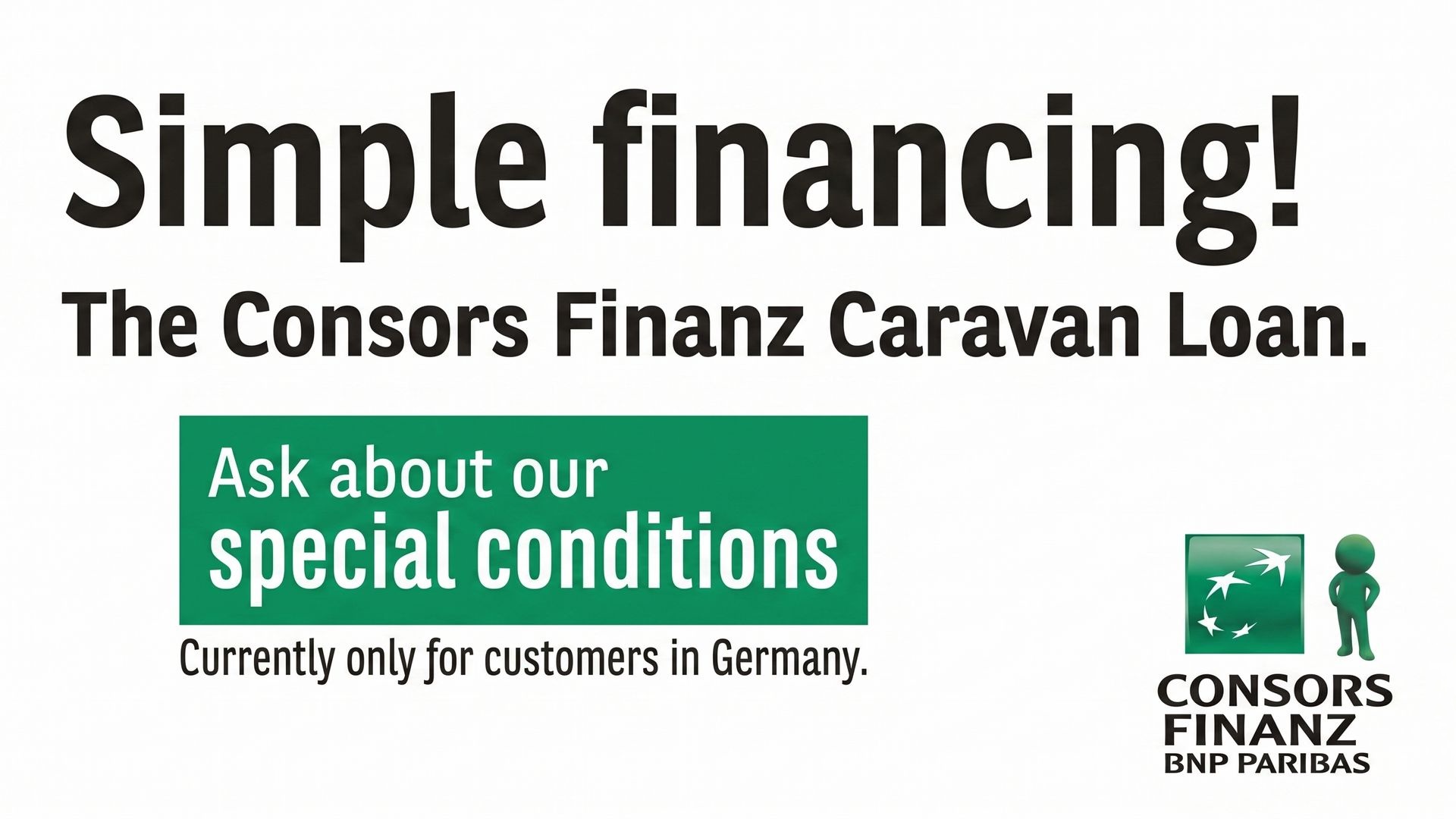 Simple financing! The Consors Finanz Caravan Loan - Ask about our special conditions. Currently only for customers in Germany.